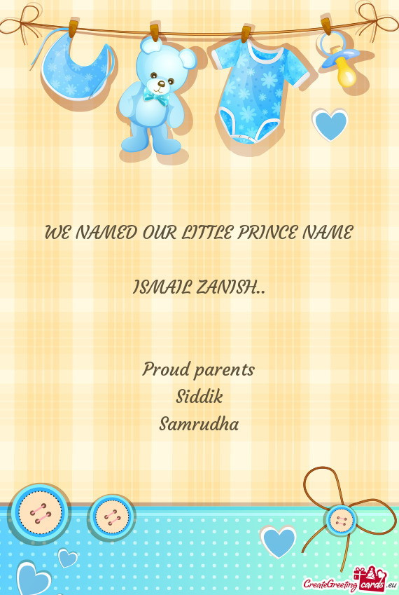 WE NAMED OUR LITTLE PRINCE NAME ISMAIL ZANISH