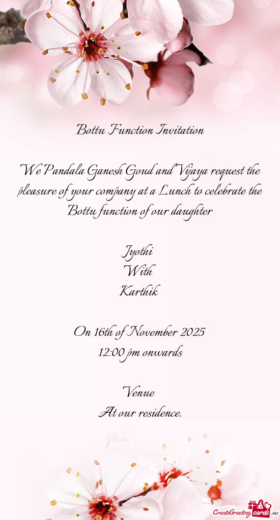 We Pandala Ganesh Goud and Vijaya request the pleasure of your company at a Lunch to celebrate the B