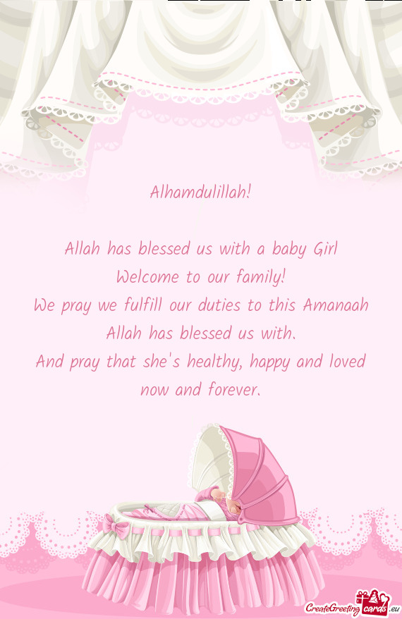 We pray we fulfill our duties to this Amanaah Allah has blessed us with