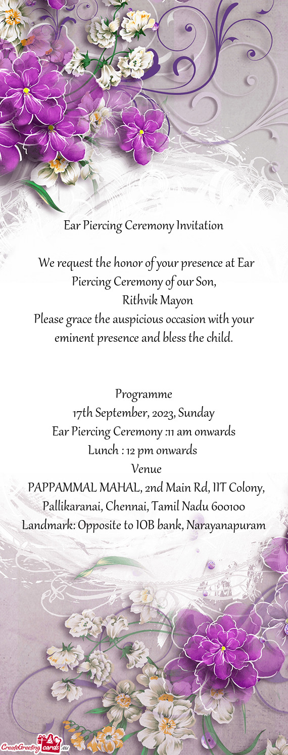 We request the honor of your presence at Ear Piercing Ceremony of our Son