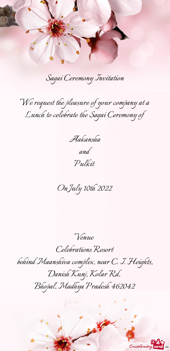 We request the pleasure of your company at a Lunch to celebrate the Sagai Ceremony of