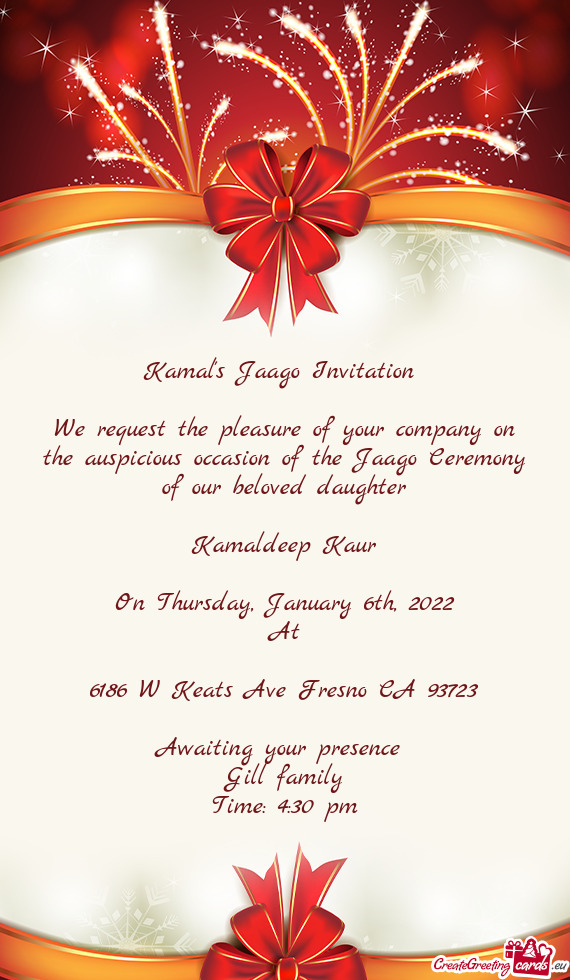 We request the pleasure of your company on the auspicious occasion of the Jaago Ceremony of our belo