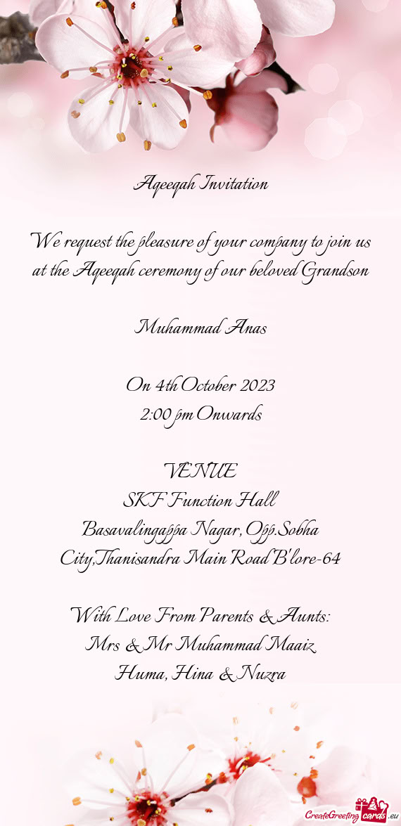 We request the pleasure of your company to join us at the Aqeeqah ceremony of our beloved Grandson