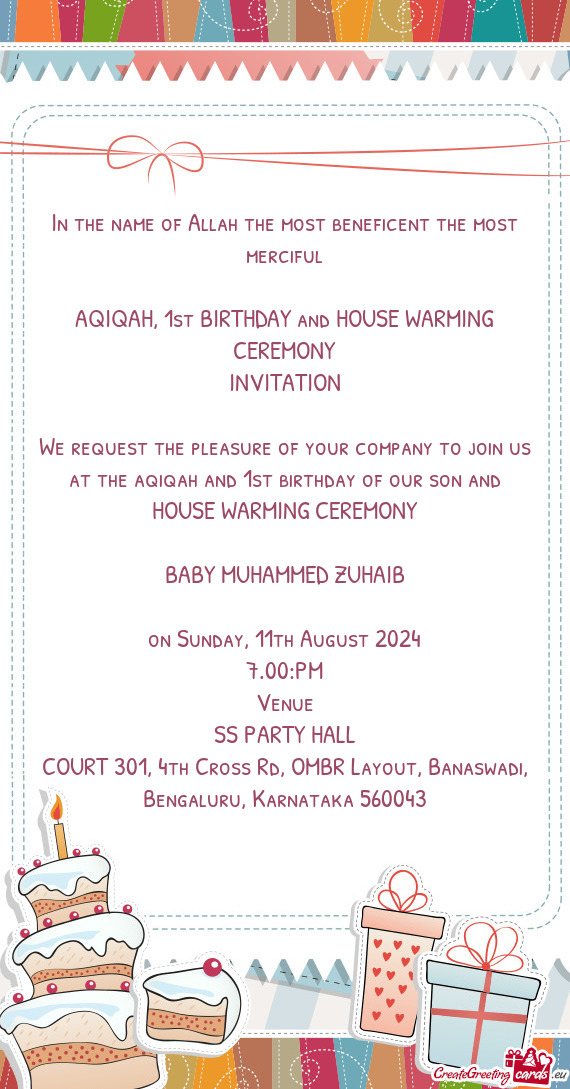 We request the pleasure of your company to join us at the aqiqah and 1st birthday of our son and HOU