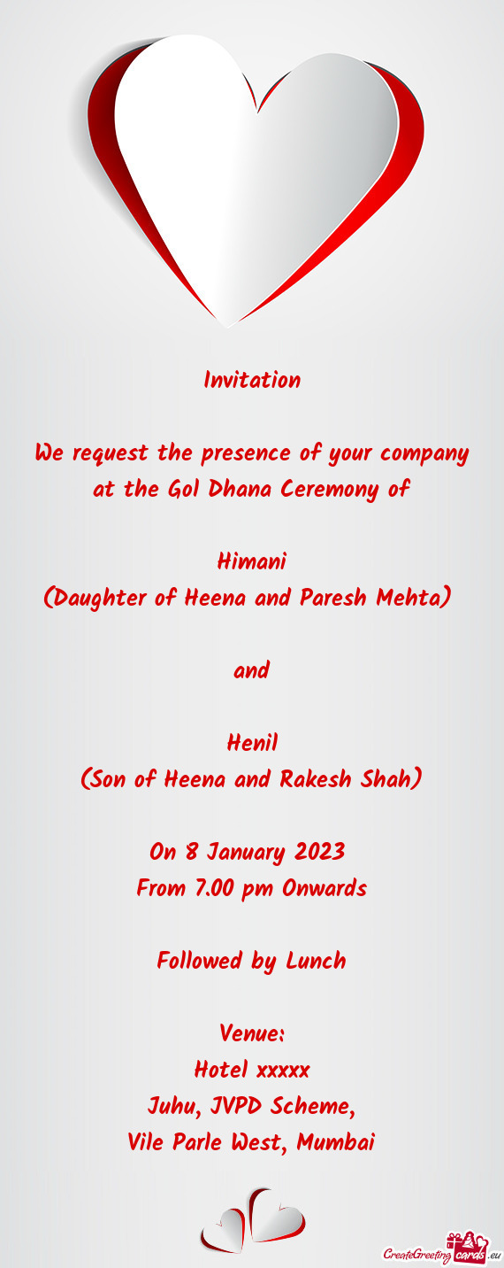 We request the presence of your company at the Gol Dhana Ceremony of