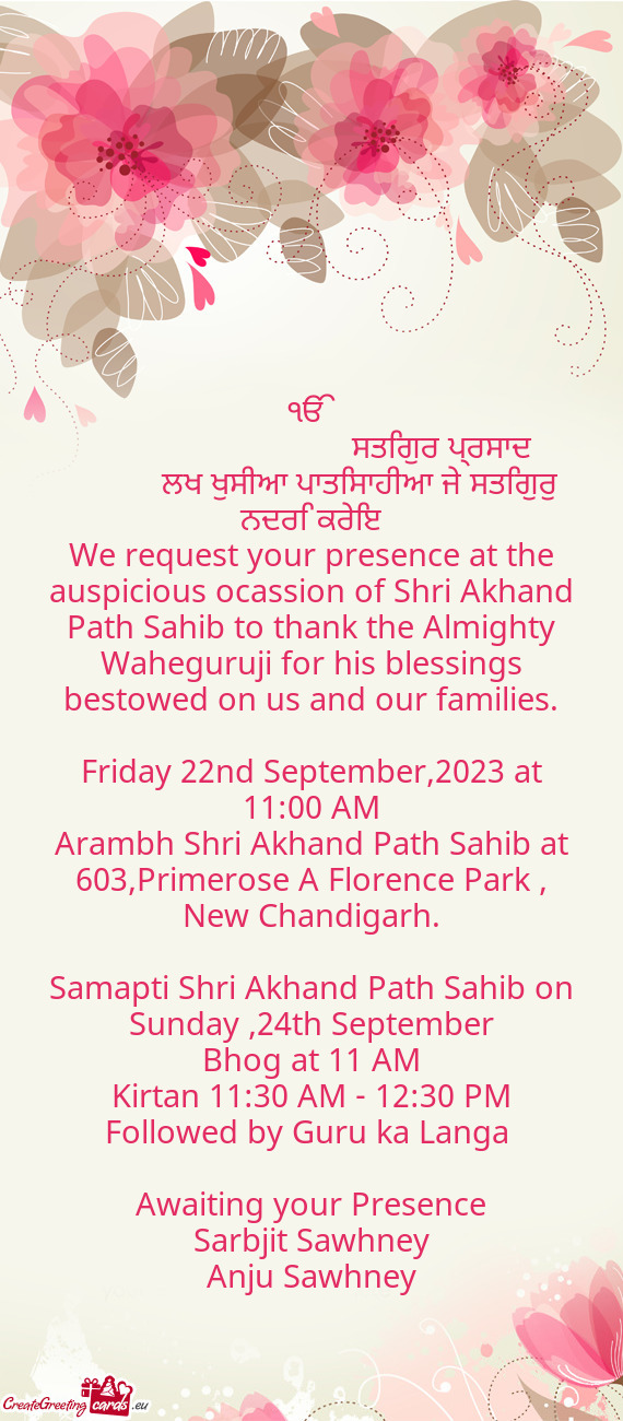 We request your presence at the auspicious ocassion of Shri Akhand Path Sahib to thank the Almighty