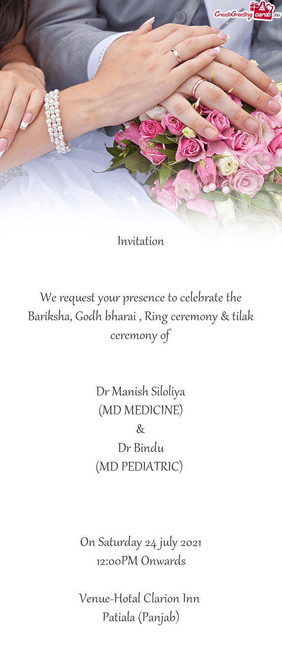 We request your presence to celebrate the Bariksha, Godh bharai , Ring ceremony & tilak ceremony of