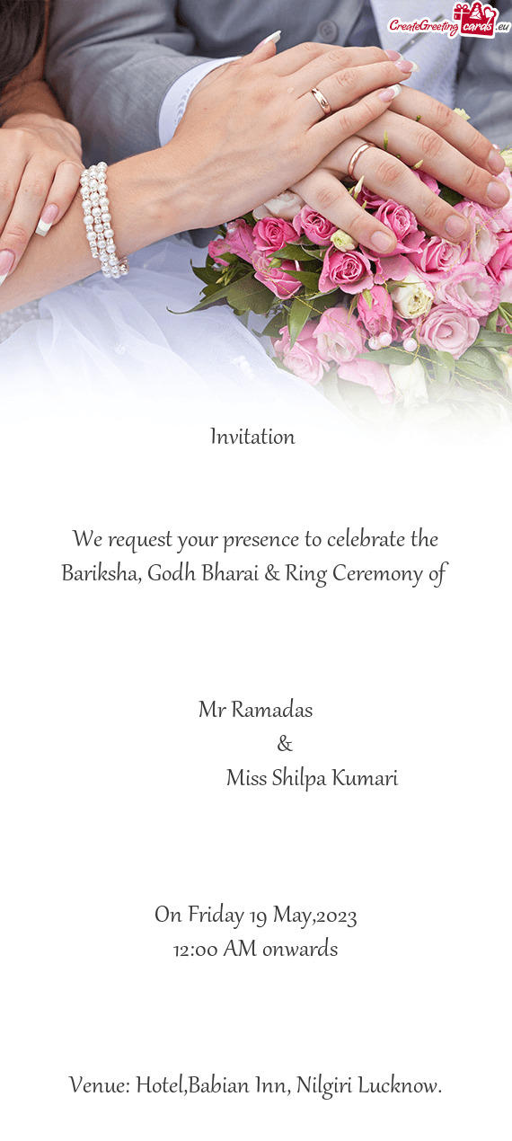 We request your presence to celebrate the Bariksha, Godh Bharai & Ring Ceremony of