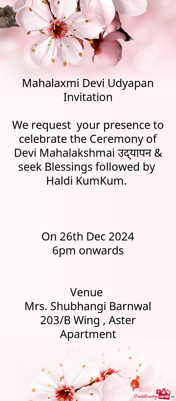 We request your presence to celebrate the Ceremony of Devi Mahalakshmai उद्यापन & see