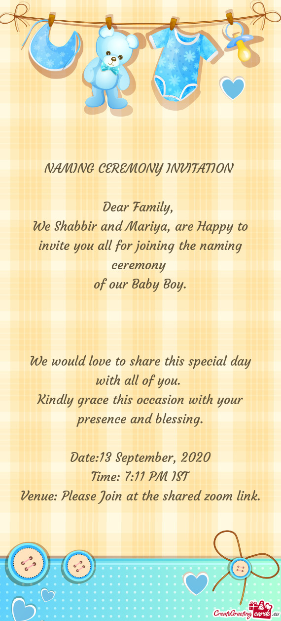 We Shabbir and Mariya, are Happy to invite you all for joining the naming ceremony