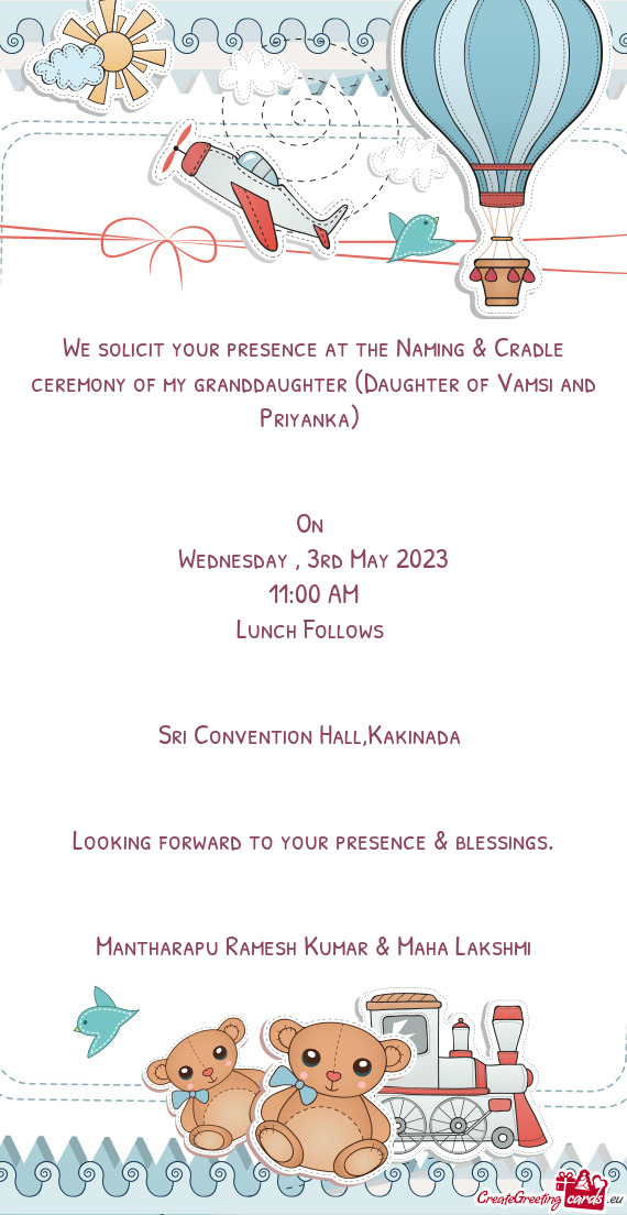 We solicit your presence at the Naming & Cradle ceremony of my granddaughter (Daughter of Vamsi and