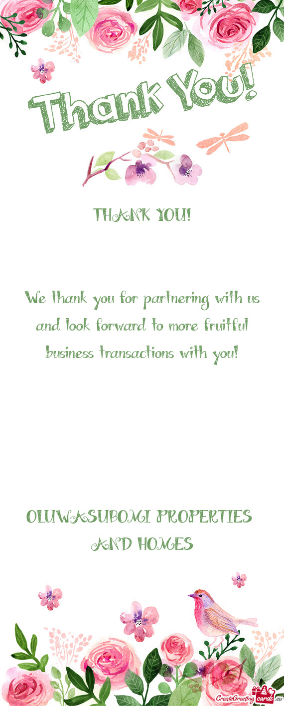 We thank you for partnering with us and look forward to more fruitful business transactions with you