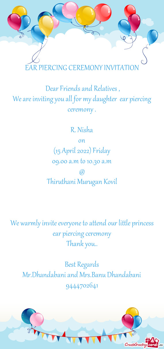 We warmly invite everyone to attend our little princess ear piercing ceremony