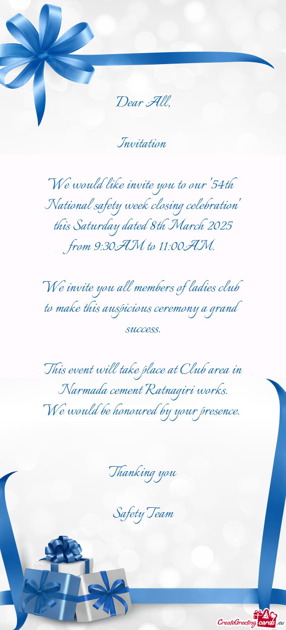 We would like invite you to our "54th National safety week closing celebration" this Saturday dated
