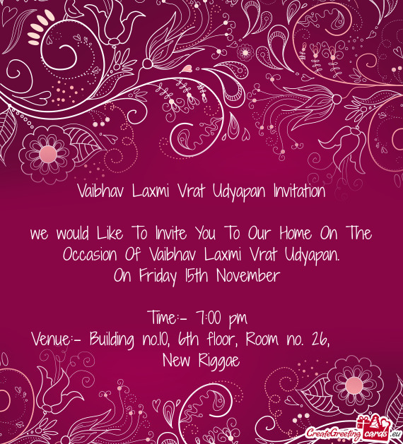 We would Like To Invite You To Our Home On The Occasion Of Vaibhav Laxmi Vrat Udyapan