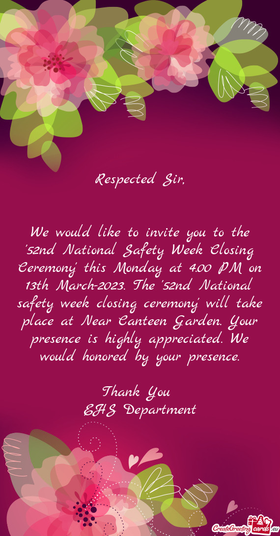 We would like to invite you to the "52nd National Safety Week Closing Ceremony" this Monday at 4.00