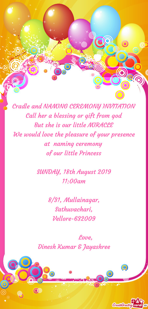 We would love the pleasure of your presence at naming ceremony