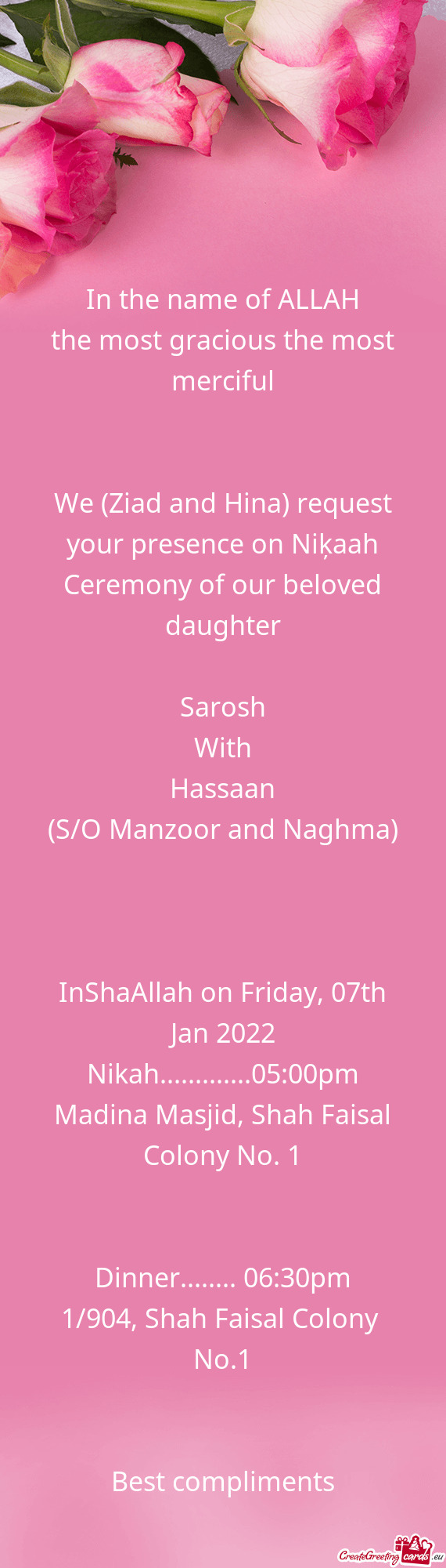 We (Ziad and Hina) request your presence on Niķaah Ceremony of our beloved daughter