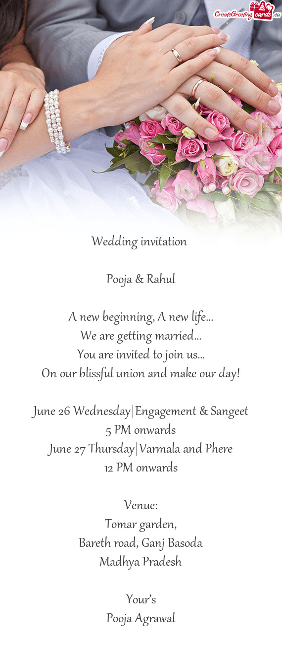 Wedding invitation 
 
 Pooja & Rahul
 
 A new beginning