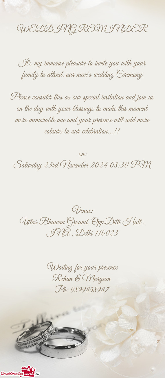 WEDDING REMINDER   It's my immense pleasure to invite you with your family to attend