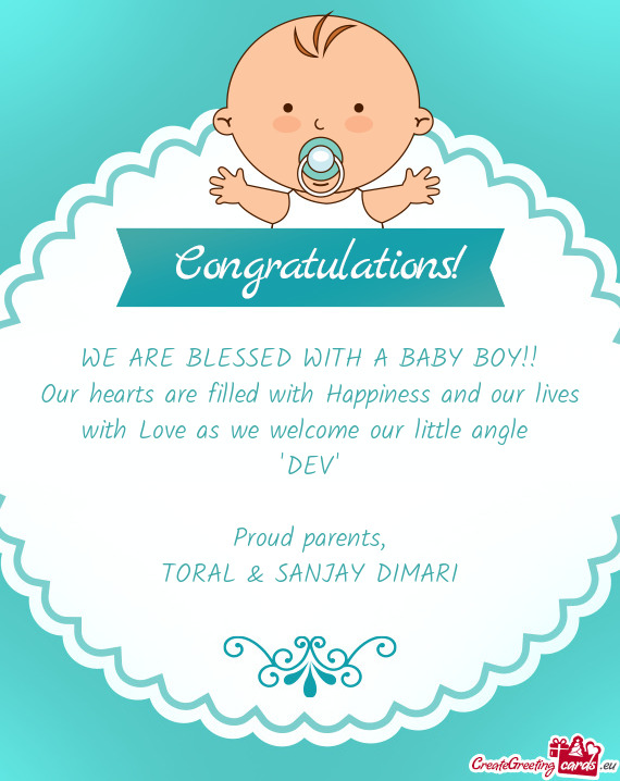 Welcome our little angle 
 "DEV"
 
 Proud parents