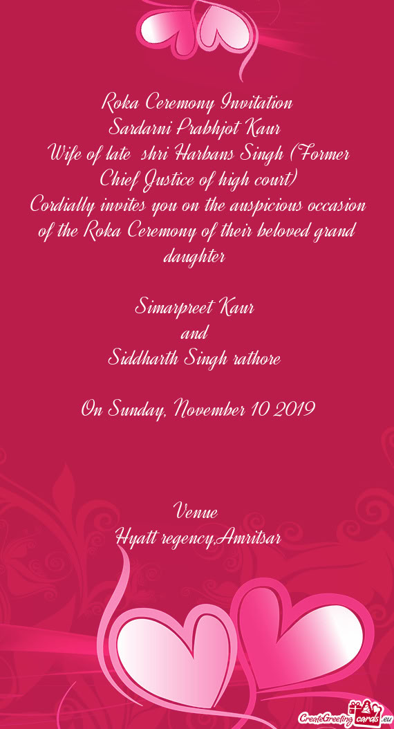 Wife of late shri Harbans Singh (Former Chief Justice of high court)