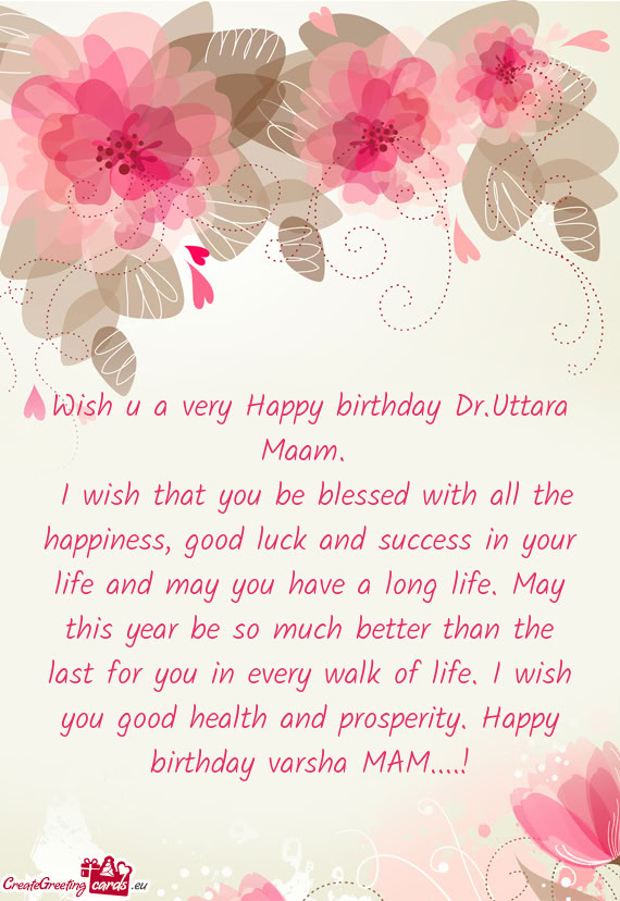 Wish u a very Happy birthday Dr.Uttara Maam