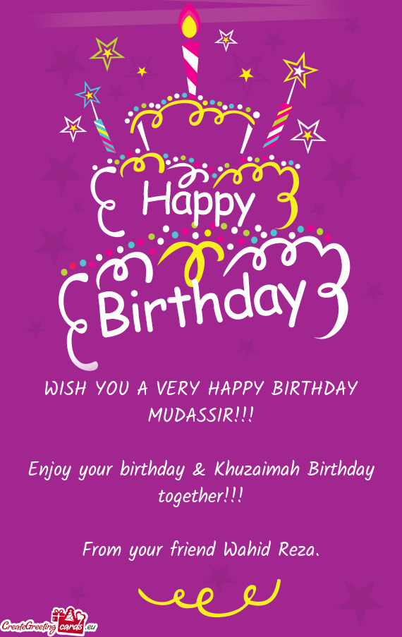 WISH YOU A VERY HAPPY BIRTHDAY MUDASSIR