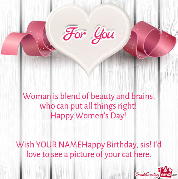 Wish YOUR NAMEHappy Birthday, sis! I
