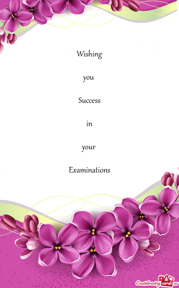 Wishing    you     Success    in    your     Examinations