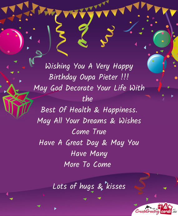 Wishing You A Very Happy Birthday Oupa Pieter