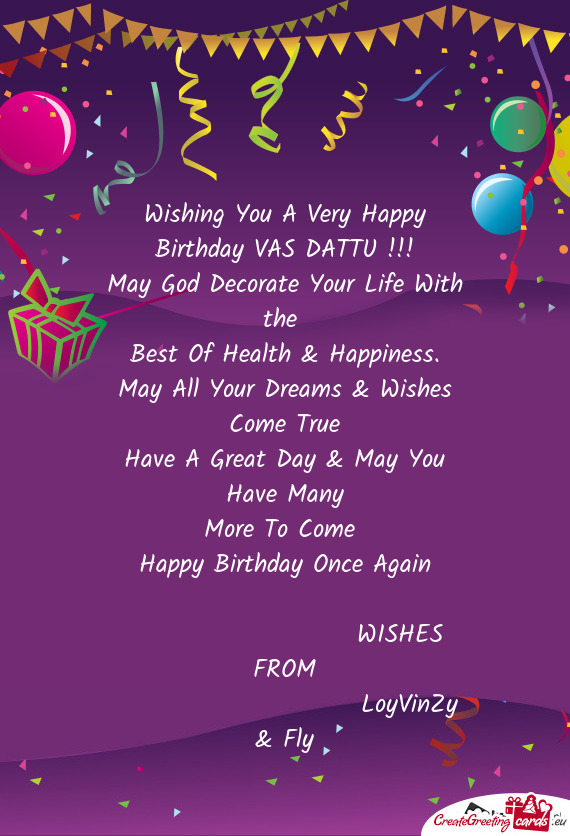 Wishing You A Very Happy Birthday VAS DATTU