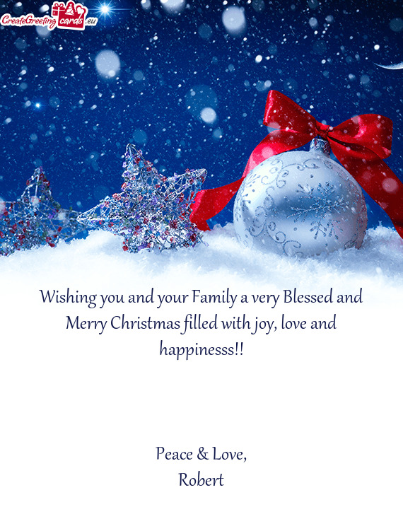 Wishing you and your Family a very Blessed and Merry Christmas filled with joy, love and happinesss