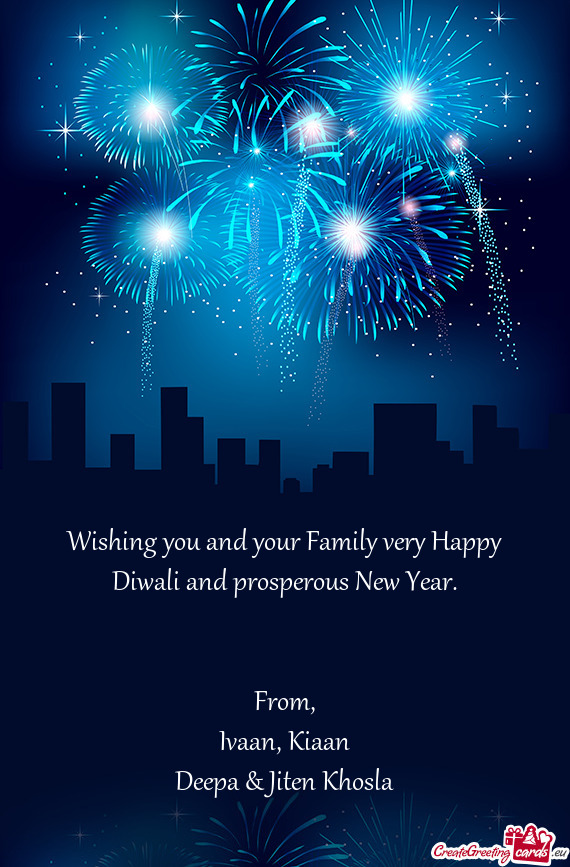 Wishing you and your Family very Happy Diwali and prosperous New Year