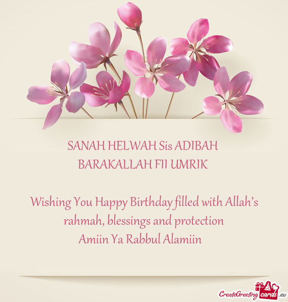 Wishing You Happy Birthday filled with Allah’s rahmah, blessings and protection