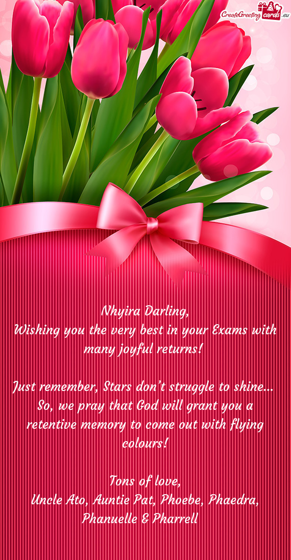 Wishing you the very best in your Exams with many joyful returns