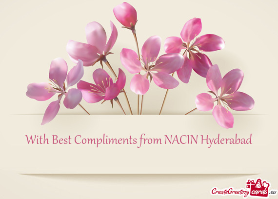 With Best Compliments from NACIN Hyderabad