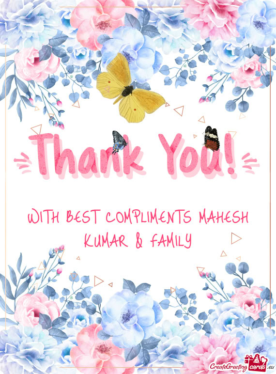 WITH BEST COMPLIMENTS MAHESH KUMAR & FAMILY