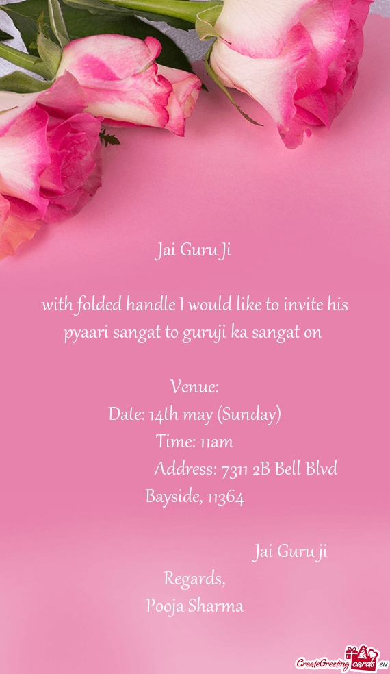 With folded handle I would like to invite his pyaari sangat to guruji ka sangat on