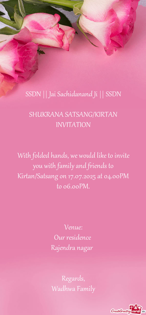 With folded hands, we would like to invite you with family and friends to Kirtan/Satsang on 17.07.20