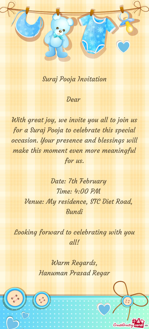 With great joy, we invite you all to join us for a Suraj Pooja to celebrate this special occasion. Y