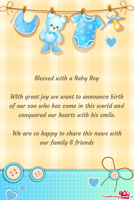 With great joy we want to announce birth of our son who has come in this world and conquered our hea