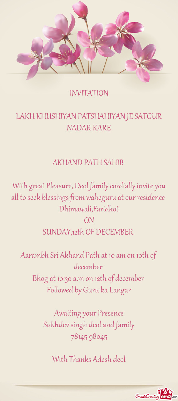 With great Pleasure, Deol family cordially invite you all to seek blessings from waheguru at our res