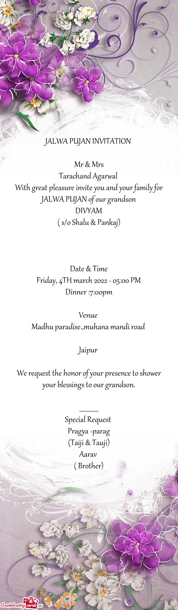 With great pleasure invite you and your family for JALWA PUJAN of our grandson