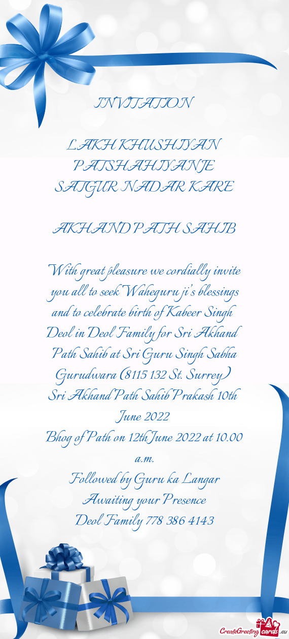 With great pleasure we cordially invite you all to seek Waheguru ji’s blessings and to celebrate b