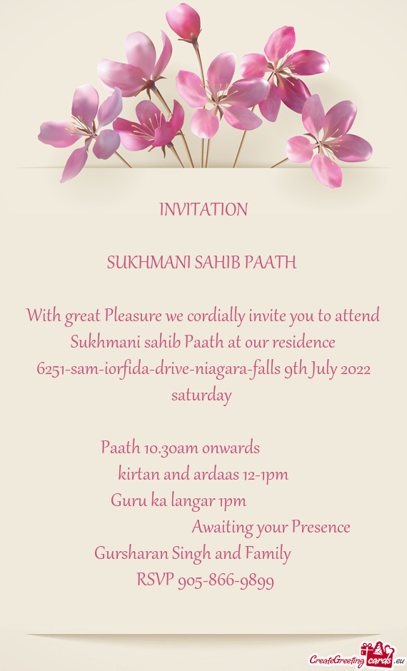 With great Pleasure we cordially invite you to attend Sukhmani sahib Paath at our residence 6251-sam