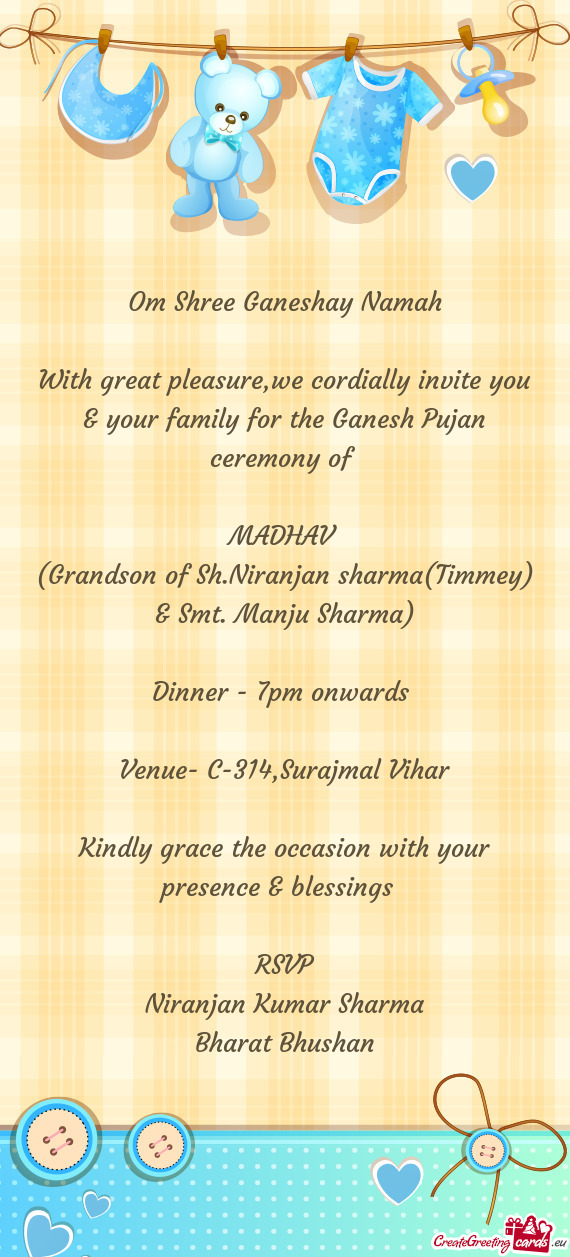 With great pleasure,we cordially invite you & your family for the Ganesh Pujan ceremony of