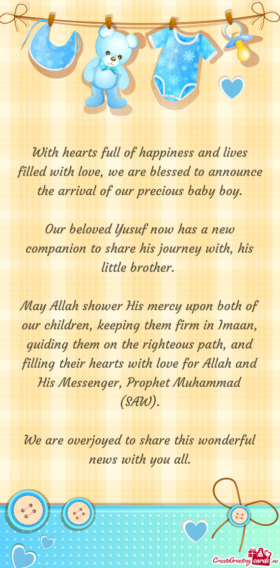 With hearts full of happiness and lives filled with love, we are blessed to announce the arrival of