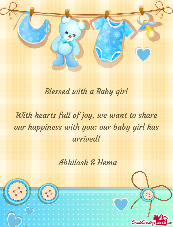 With hearts full of joy, we want to share our happiness with you: our baby girl has arrived