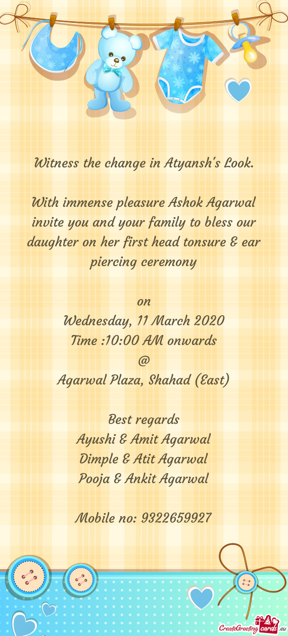 With immense pleasure Ashok Agarwal invite you and your family to bless our daughter on her first he